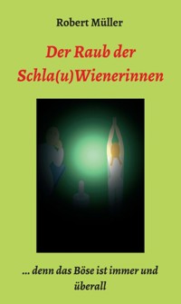Der Raub der Schla(u)Wienerinnen - Robert Muller - ebook