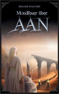 Mondfeuer über Aan - Holger Stalfort - ebook