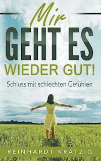 Mir geht es wieder gut - Reinhardt Krätzig - ebook