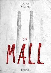 "Die Mall" - Oliver Bäuerle - ebook