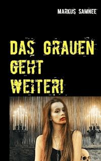 Das Grauen geht weiter! - Markus Samnee - ebook