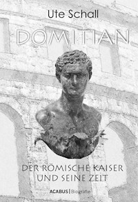 Domitian. Der römische Kaiser und seine Zeit - Ute Schall - ebook