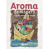 Aroma de níspero y otros versos de papel - Alexis Forero Valderrama - ebook