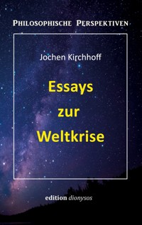 Essays zur Weltkrise - Jochen Kirchhoff - ebook