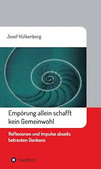Empörung allein schafft kein Gemeinwohl - Josef Hülkenberg - ebook