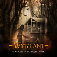 Wybrani - Franciszek Marek Piątkowski - ebook + audiobook