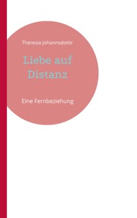 Liebe auf Distanz - Theresia Johannsdottir - ebook
