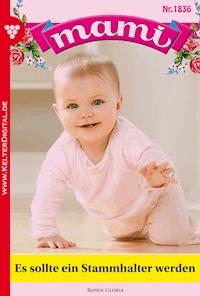 Es sollte ein Stammhalter werden - Gloria Rosen - ebook
