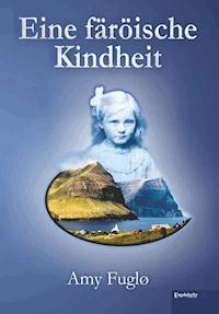 Eine färöische Kindheit - Amy Fuglø - ebook