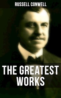 The Greatest Works of Russell Conwell - Russell Conwell - ebook