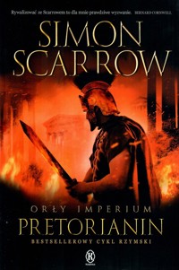 Pretorianin. Cykl Orły Imperium. Tom 11 - Simon Scarrow - książka