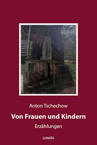 Von Frauen und Kindern - Anton Tschechow - ebook