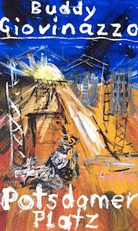 Potsdamer Platz - Buddy Giovinazzo - ebook