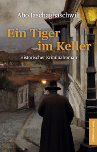 Ein Tiger im Keller - Abo Iaschaghaschwili - ebook