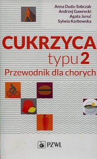 Cukrzyca typu 2 Przewodnik dla chorych - Duda-Sobczak Anna, Gawrecki Andrzej, Juruć Agata - książka