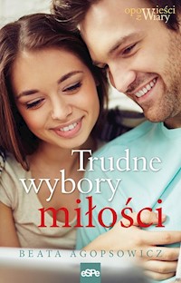 Trudne wybory miłości - Agopsowicz Beata - książka