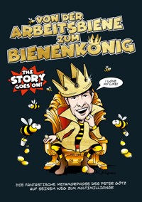 VON DER ARBEITSBIENE ZUM BIENENKÖNIG! - Annette Piechutta - ebook