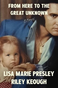 From Here to the Great Unknown - Presley Lisa Marie, Keough Riley - książka