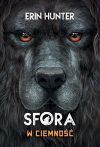 W ciemność. Seria Sfora. Tom 3 - Erin Hunter - książka