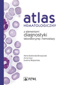 Atlas hematologiczny z elementami diagnostyki laboratoryjnej i hemostazy - Maria Kozłowska-Skrzypczak - książka