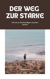 Der Weg zur Stärke - Fabienne P. - ebook