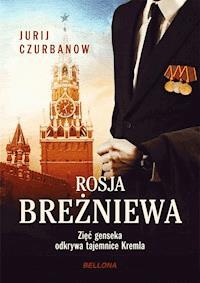Rosja Breżniewa - Jurij Czurbanow - ebook