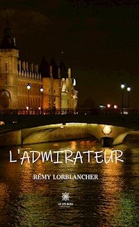 L’admirateur - Remy Lorblancher - ebook