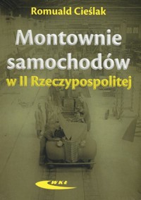 Montownie samochodów w II Rzeczypospolitej - Romuald Cieślak - książka
