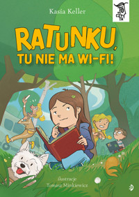 Ratunku, tu nie ma wi-fi! To się czyta - Katarzyna Keller - książka