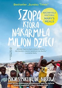 Szopa, która nakarmiła milion dzieci. Niezwykła historia Mary's Meals - Magnus MacFarlane-Barrow - ebook