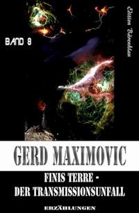 Finis Terre - Der Transmissionsunfall - Gerd Maximovic - ebook