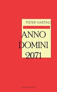 Anno Domini 2071 - Pieter Harting - ebook