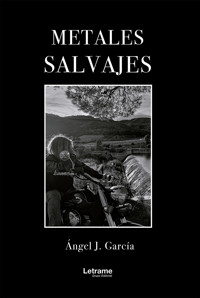 Metales salvajes - Ángel J. García - ebook