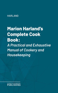 Marion Harland's Complete Cook Book - Harland - ebook