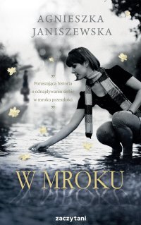 W mroku - Janiszewska Agnieszka - ebook + audiobook