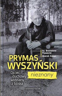 Prymas Wyszyński nieznany - Piasecki Bronisław, Zając Marek - książka