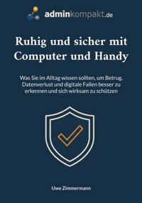 Ruhig und sicher mit Computer und Handy - Uwe Zimmermann - ebook