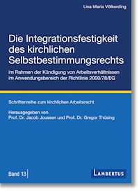 Die Integrationsfestigkeit des kirchlichen Selbstbestimmungsrechts im Rahmen der Kündigung von Arbeitsverhältnissen im Anwendungsbereich der Richtlinie 2000/78/EG - Lisa Maria Völkerding - ebook