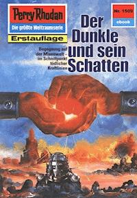 Perry Rhodan 1509: Der Dunkle und sein Schatten - H.G. Ewers - ebook