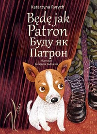 Będę jak Patron Wersja polsko-ukraińska - Katarzyna Ryrych - książka