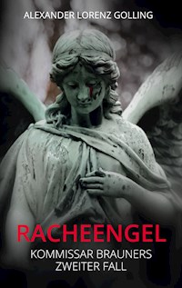 Racheengel - Alexander Lorenz Golling - ebook