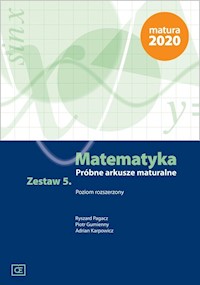 Matematyka Próbne arkusze maturalne Zestaw 5 Poziom rozszerzony - Pagacz Ryszard, Gumienny Piotr, Karpowicz Adrian - książka