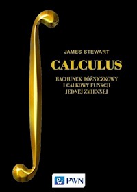 CALCULUS Rachunek różniczkowy i całkowy funkcji jednej zmiennej - Stewart James - książka