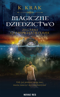 Magiczne dziedzictwo. Zegarki czasoprzestrzenne - K. Krak - ebook
