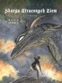 Skarga Utraconych Ziem Lord Heron. Sudenne’owie Tom 1 -  - książka