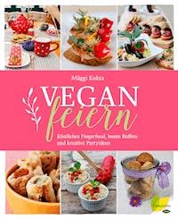 Vegan feiern - Mäggi Kokta - ebook