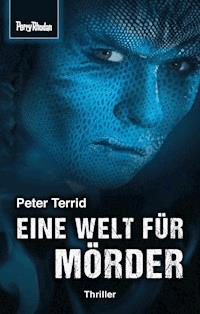 Space-Thriller 2: Eine Welt für Mörder - Peter Terrid - ebook