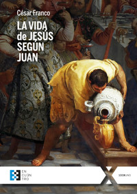 La vida de Jesús según Juan - César Franco - ebook