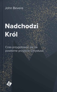 Nadchodzi król - John Bevere - ebook