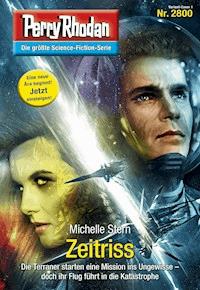 Perry Rhodan 2800: Zeitriss -  Michelle Stern - ebook